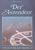 Der Aszendent (Urania Blaue Reihe) - Martin Schulman Übersetzer: Jörg Wichmann 