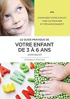 Le guide pratique de votre enfant de 3 à 6 ans 2501051777 Book Cover