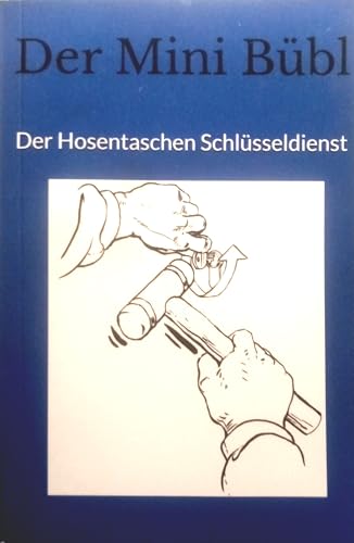 Der Mini Bübl: Der Hosentaschen Schlüsseldienst (German Edition)