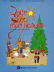Super Gift from Heaven Childrens Musical Directors Edition