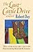 The Last Cattle Drive: 30th Anniversary Edition