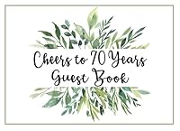 Cheers to 70 Years Guest Book: 70th Birthday Party Guest Book Greenery Leaves Theme for Party Events 1792746202 Book Cover