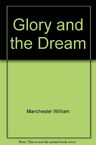 Glory and the Dream 055301496X Book Cover