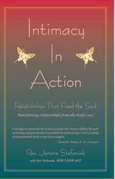 Paperback Intimacy in Action : Relationships That Feed the Soul Book