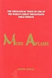 Mind Aflame: The Theological Vision of One of the World's Great Theologians: Emile Mersch