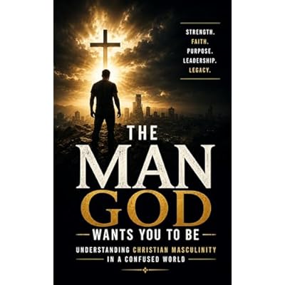 The Man God wants you to be