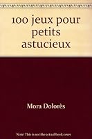 100 jeux pour petits astucieux 2244478076 Book Cover