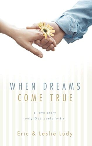When Dreams Come True: A Love Story Only God Could Write Paperback – 8 January 2004