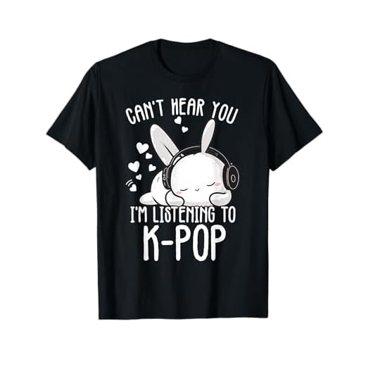 Can't Hear You I'm Listening Kpop Rabbit K-pop Merchandise T-Shirt