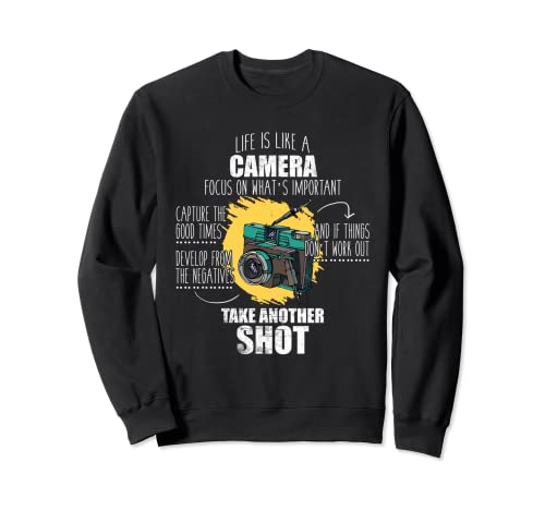 T-Shirt mit Aufschrift "Life Is Like A Camera Focus On What's Important" Sweatshirt