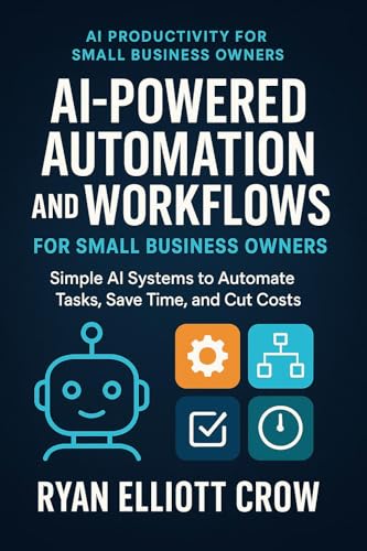 AI-Powered Automation and Workflows for Small Business Owners (AI...