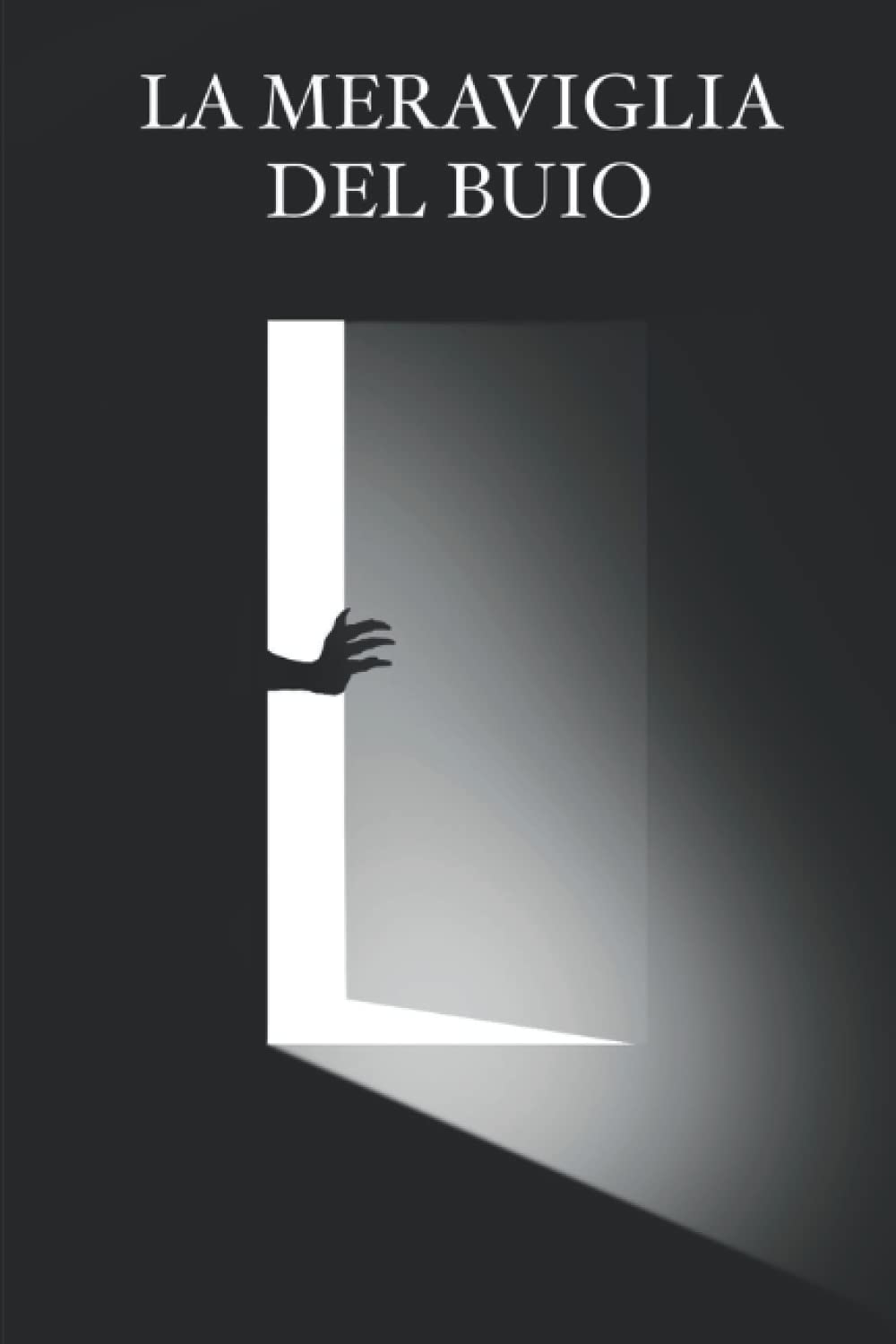 La Meraviglia Del Buio