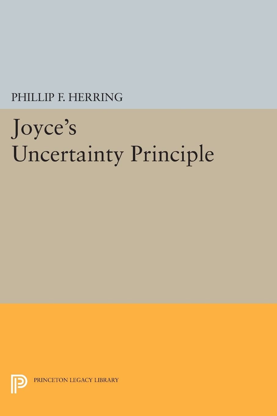 Joyce's Uncertainty Principle (Princeton Legacy Library): 830