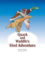 Quack and Waddle’s First Adventure 1480816930 Book Cover