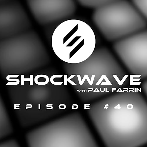 Shockwave with Paul Farrin #40
