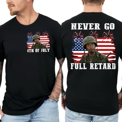 Never Go Full Retard 4th of July Shirt, Independence Day T-Shirt, Never Go Full Retarded Shirt, 4th of July Shirts for Women, Men Black
