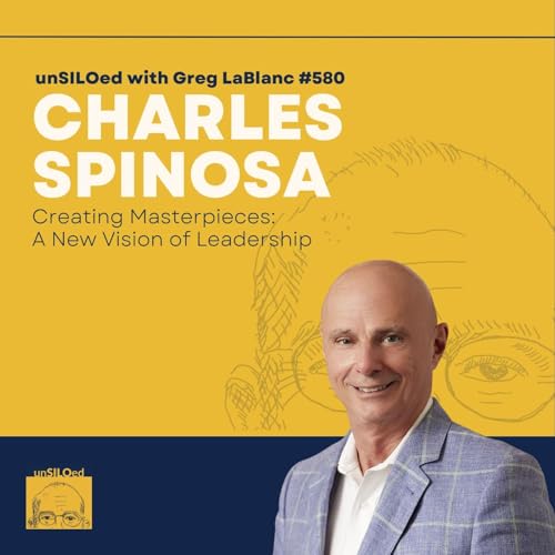 『580. Creating Masterpieces: A New Vision of Leadership feat. Charles Spinosa』のカバーアート