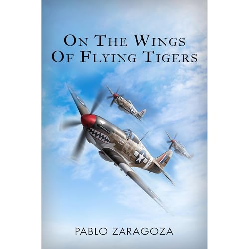 On The Wings Of Flying Tigers Audiolibro Por Pablo Zaragoza arte de portada