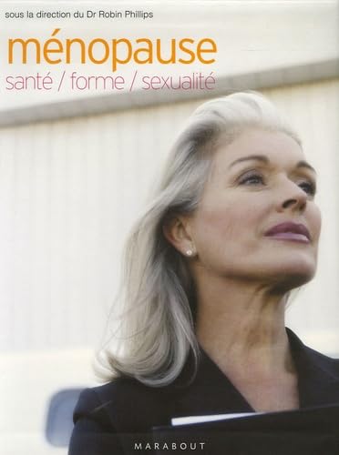 Ménopause : santé, forme, sexualité