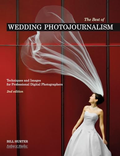 Buy The Best of Wedding Photojournalism: Techniques and Images for Professional Digital Photographers — BookShops.in