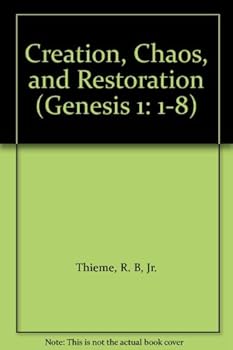 Paperback Creation, Chaos, and Restoration (Genesis 1: 1-8) Book