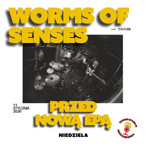 Godzina Sezamkowa - Worms of Senses przed nową Epą! (11.01.2026)