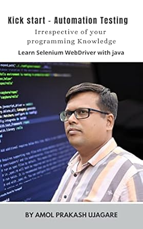 Kick Start - Automation Testing: With no prior programming knowledge ...