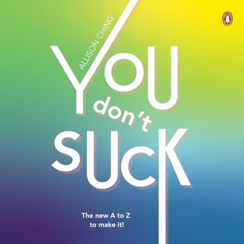 Page de couverture de You Don’t Suck: The new A to Z to make it!