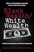 Black Wealth / White Wealth: A New Perspective on Racial Inequality, 2nd Edition