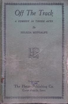 Paperback Off the Track: A Comedy in Three Acts Book