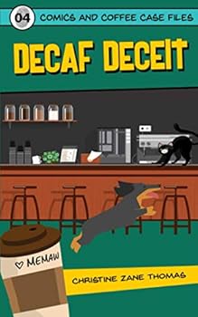 Decaf Deceit - Book #4 of the Comics and Coffee Case Files