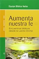 Aumenta nuestra fe: Encuentros bíblicos desde la lectio divina 8499453090 Book Cover