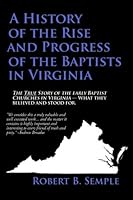 A History of the Rise and Progress of the Baptists in Virginia 1541240901 Book Cover