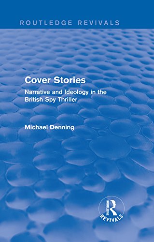 Cover Stories (Routledge Revivals): Narrative and Ideology in the British Spy Thriller (English Edition)