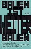  Bauen ist Weiterbauen: Lucius Burckhardts Auseinandersetzung mit Architektur