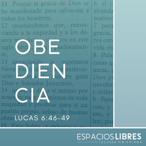 La vida de obediencia - Lucas 6:46-49 (P. 3)