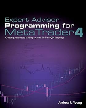 Paperback Expert Advisor Programming for MetaTrader 4: Creating automated trading systems in the MQL4 language Book
