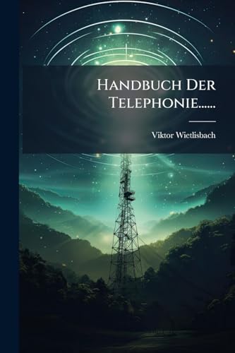Handbuch Der Telephonie...... (German Edition)
