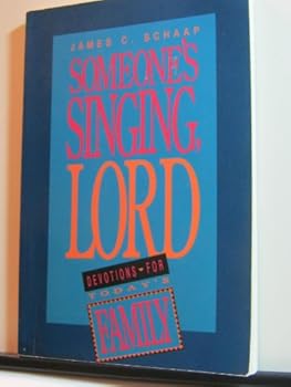 Hardcover Someone's Singing, Lord (Devotions for Today's Family) Book