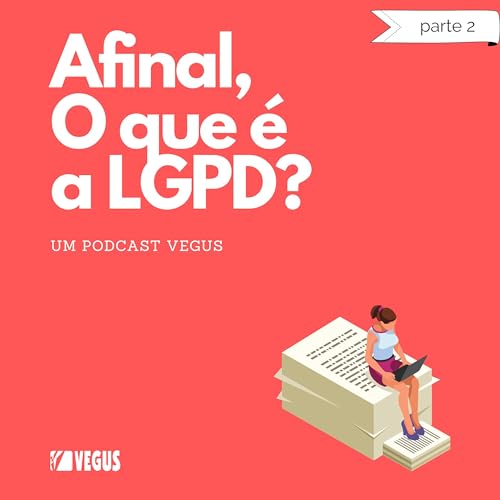 Afinal, o que &eacute; LGPD? (Parte 2) Podcast Por  arte de portada