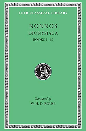 Nonnos Dionysiaca Books 1-XV: Books 1-15: Volume I...