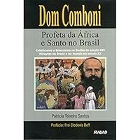 Dom Comboni. Profeta da África e Santo no Brasil 8574780383 Book Cover