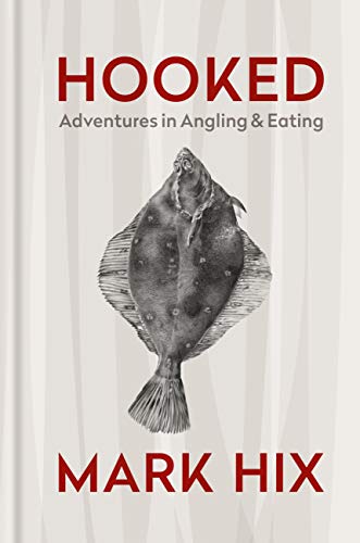 HOOKED: Adventures in Angling and Eating (English
