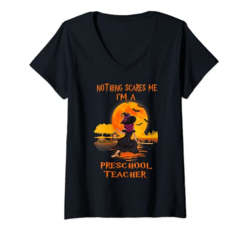 Mujer Nothing Scares Me I'm A Preschool Teacher Halloween Witch Camiseta Cuello V