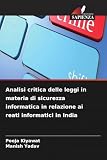 Analisi critica delle leggi in materia di sicurezza informatica in relazione ai reati informatici in India