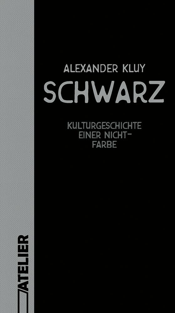 Schwarz: Kulturgeschichte einer Nicht-Farbe