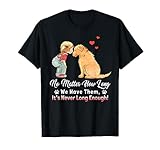 No matter how long we have them Tee