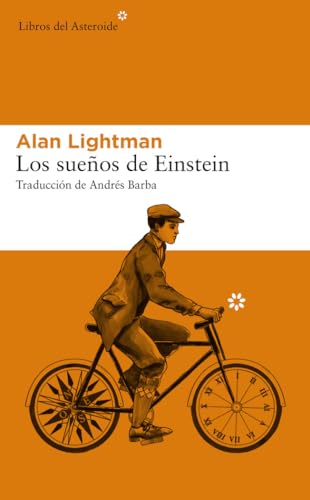 Los sueños de Einstein: 217 (Libros del Asteroide)