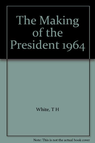The Making of the President 1964 B002JKAMO8 Book Cover
