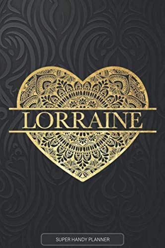 Lorraine: Lorraine Planner Calendar Notebook Journal, Personal Named Firstname Or Surname For Someone Called Lorraine For Christmas Or Birthdays This ... Personolised Custom Name Gift For Lorraine